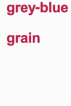 Grey-Blue Grain